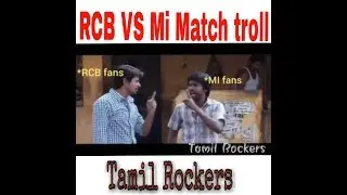 RCB VS MI Match troll video..|| Tamil Rockers