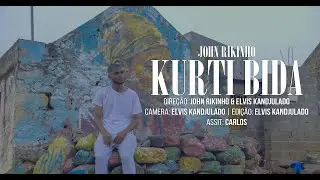 John Rikinho - Kurti Bida (Oficial Vídeo)