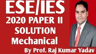 IES/ESE 2020 PRELIMS ANALYSIS/ PAPER  ii  FOR MECHANICAL ENGINEERING