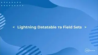 Salesforce: Lightning Datatable & Field Sets