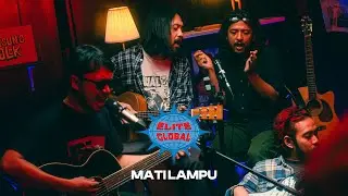 Elite Global - Mati Lampu - Langsung Colok Live #bedaformat