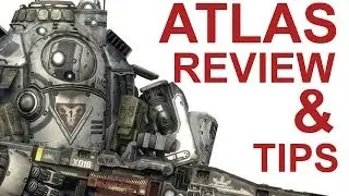 TITANFALL: ATLAS MECH REVIEW & GUIDE (MVP RUN!)
