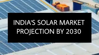 The Indian solar market is projected to see significant growth by 2030
