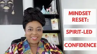 Mindset Reset: From Self-Doubt to Spirit-Led Confidence | Christian Relationships & Faith Talk