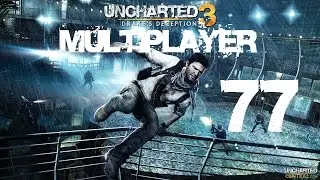 Uncharted 3 Multiplayer Part 77 w/Sharigan_Uchiha NICK_TPG Kakashi0101 gamesward - Make the Papers