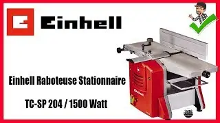 Raboteuse dégauchisseuse / Einhell TC-SP 204 ✔️