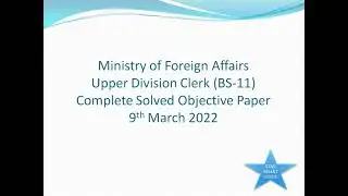 Ministry of Foreign Affairs UDC Complete Solved Papers Part : (1/2)|| 09-03-2022 || MOFA Past Papers