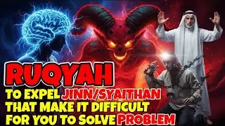 FULL Powerful Ruqyah Destroy Jinn, Satan, and Black Magic Disturbing Your Life