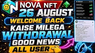 Nova NFT New Update Today August 26, Nova NFT Withdrawal Update | Treasure NFT New Update | Nova NFT