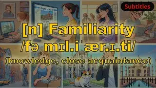 [n] Familiarity meaning (knowledge, close acquaintance) with 5 examples