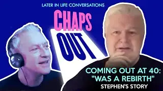 Coming Out at 40: Stephen&rsquo;s Journey From Married Life to Gay Freedom | CHAPS OUT