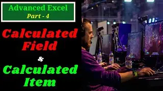 Calculated Field and Calculated Item in Pivot Table