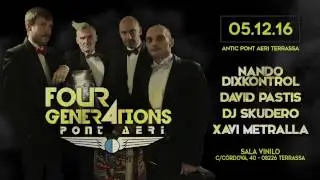 Four Generations Pont Aeri - 05.12.2016 [video promo]