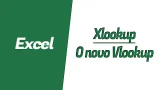 FUN&Ccedil;&Atilde;O NOVA NO #EXCEL - PROCX / XLOOKUP o novo PROCV / VLOOKUP