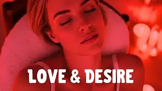 Love and Desire | Sensual, Dark, Ambient, Tantric, Dreamy, Tribal Drums | Healing Music Playlist