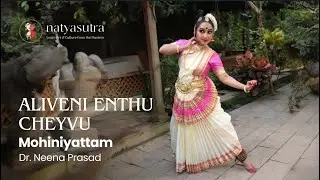 Explore Nayika's Longing For Lord Padmanabha | Learn Mohinyattam with  Neena Prasad: Aliveni Enthu..
