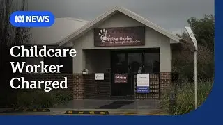 Childcare worker charged with more than 70 offences, including sexual assault | ABC NEWS