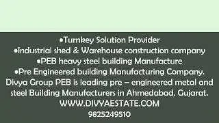 PEB DESINING COMPANIES IN GUJARAT, AHMEDABAD, VADODARA, VAPI, SURAT - 9825249510