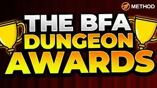 The Method BFA Dungeon Awards | Method
