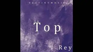 R.E.Y - LA TOP (Prod. Destiny Music)