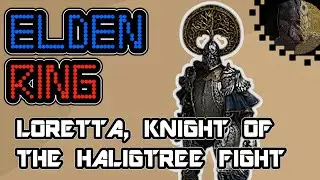 Loretta, Knight of the Haligtree Fight | Elden Ring | PS5