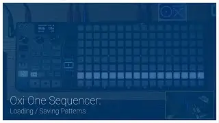 Oxi One Sequencer: loading and saving patterns