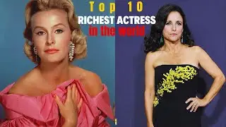 Top 10 Richest Actresses In The World
