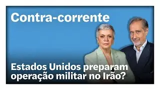 Estados Unidos preparam operação militar no Irão? | Contra-Corrente em direto