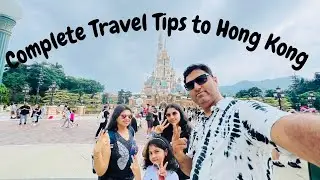 Complete Travelling Tips to Hong Kong | 7 Days Hong Kong and Macau