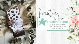 FREUTAG | Kuschelwinter mit Schokolade und Süßem | Verpackung basteln | Creative Depot | Februar 24