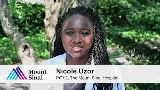 Why I Chose Mount Sinai - Nicole Uzor