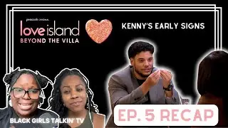 Ugh! More Reasons to Despise Kenny! | Love Island: Beyond the Villa Episode 5 Recap (& Reaction)