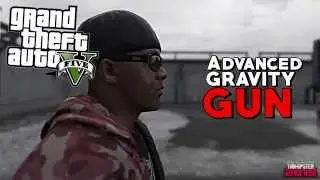 Advanced Gravity Gun | GTA V Mod [720p60]
