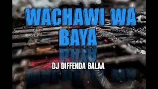 WACHAWI WABAYA SINGELI MISEMO & MINANDA BY DJDIFFENDA BALAA 