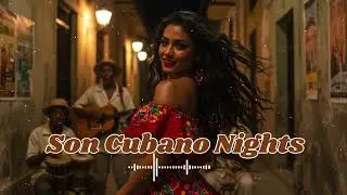 Havana Nights 🌙 Cuban Bolero & Son Classics | Perfect for Relaxing Evenings