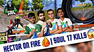SouL Hector On Fire 🔥 | SouL 17 Kills Domination | SouL WWCD