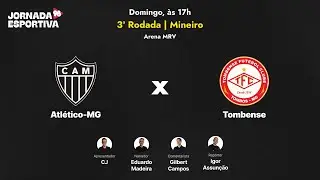 ATLÉTICO X TOMBENSE - 3ª RODADA MINEIRO - AO VIVO - 18/01/2026