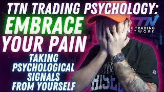 🧬 TTN Trading Psychology: Embrace Your Pain! 🧠