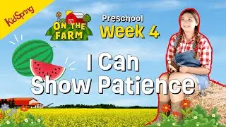 I Can Have Patience | On The Farm | Preschool Week 4