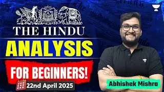 The Hindu Newspaper Analysis for Beginners | 22 April | UPSC Current Affairs Today | Abhishek Mishra