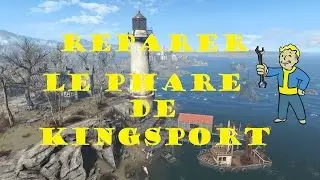 [Fallout 4 ] Réparer le phare de Kingsport