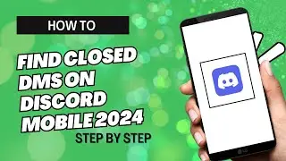 HOW TO FIND CLOSED DMS ON DISCORD MOBILE (2024) | STEP BY STEP TUTORIAL | BEGINNERS GUIDE