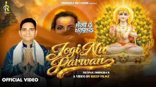JOGI NU PARWAN || DEEPAK DHINGRA || IDEEP FILMZ || NEW BHAJAN 2026 || FULL VIDEO || DHINGRA RECORDS