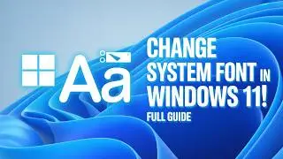 How to Change Default System Font in Windows 11 (Full Step-by-Step Guide)