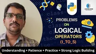 Python Logical Operators Explained with Problems & Solutions (1 to 5)