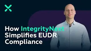 How IntegrityNext Simplifies EUDR Compliance