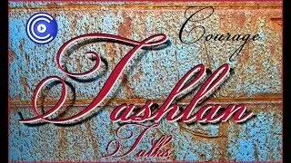The Tashlan Talks: Episode 1, Courage