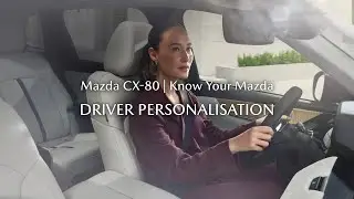 The Mazda CX-80 &ndash; Driver personalization system​