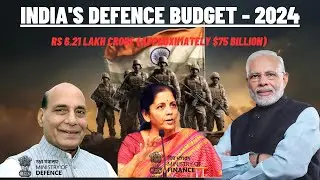 INDIA'S DEFENCE BUDGET FY 2024 | Compared to USA and China,