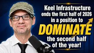 Keel Infrastructure ends the first half of 2026 in a position to DOMINATE the second half of 2026!
